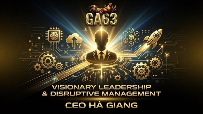 CEO Hà Giang của GA63 định hình xu hướng với tư duy quản trị đột phá, tạo giá trị cốt lõi và dẫn dắt đội ngũ hiệu quả.