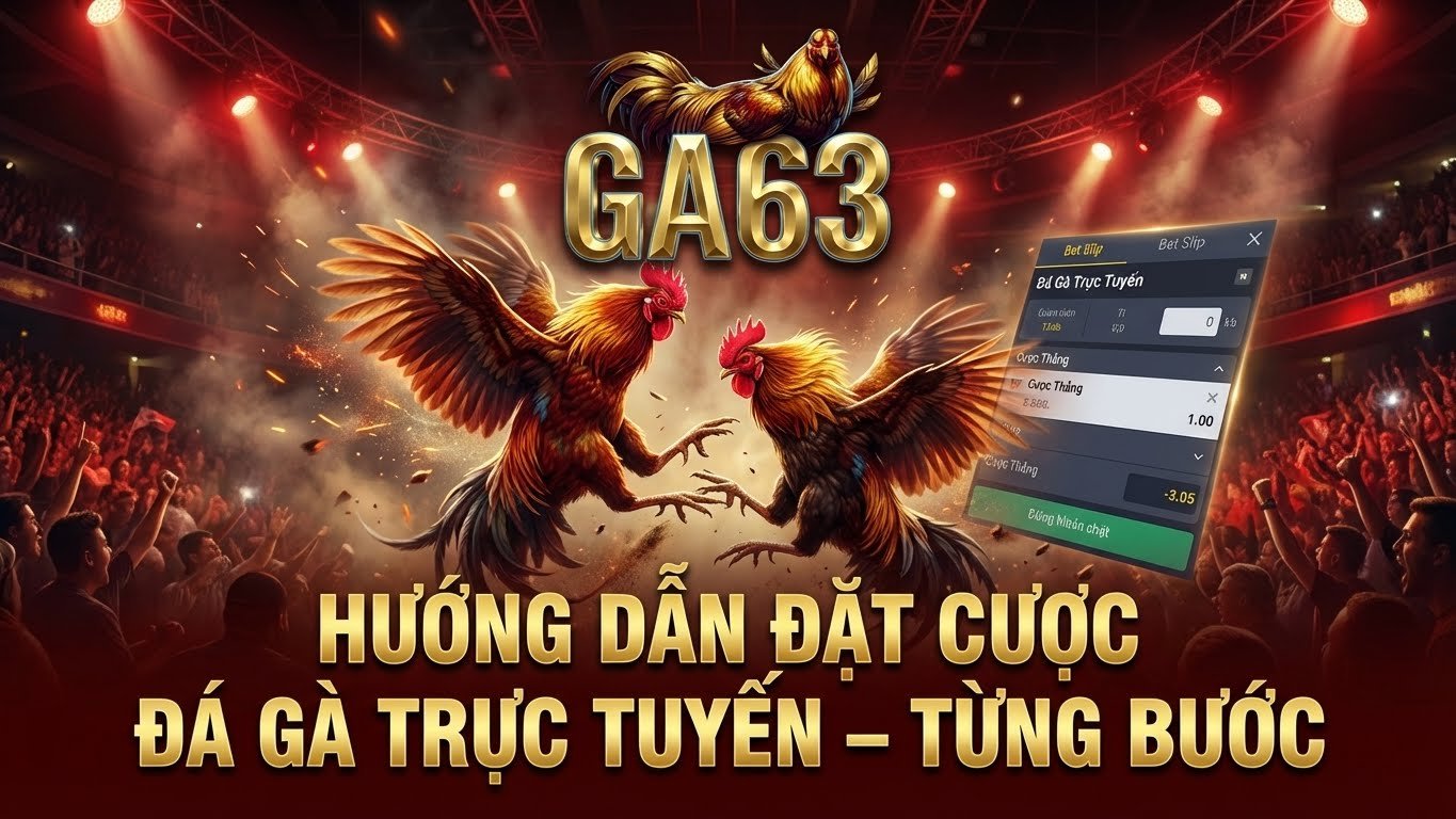 Đá Gà GA63 – Hướng Dẫn Cược Trực Tuyến & Tỷ Lệ Cao 2 Banner minh họa hướng dẫn đặt cược Đá Gà trực tuyến tại GA63 với tỷ lệ cược cao và giao diện Live Betting chuyên nghiệp.