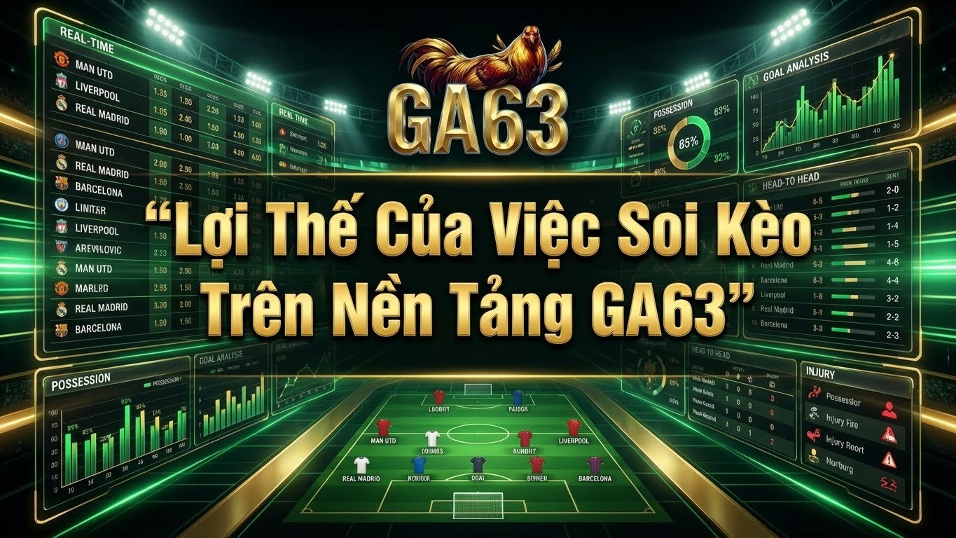 Banner minh họa lợi thế khi soi kèo trên nền tảng GA63, cập nhật tỷ lệ kèo thời gian thực, dữ liệu thống kê chi tiết và hỗ trợ khách hàng chuyên nghiệp.